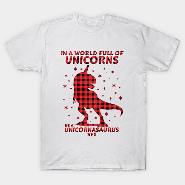 In A World Full Of Unicorns Be A Unicornasaurus Rex Plaid T-Shirt by issambak